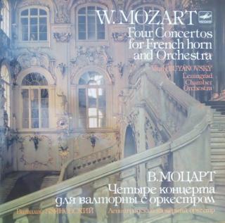 W. Mozart - Vitaly Buyanovsky, Leningrad Chamber Orchestra ?– Four Concertos For French Horn And Orchestra