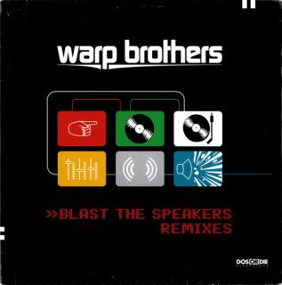 Warp Brothers – Blast The Speakers (Remixes)