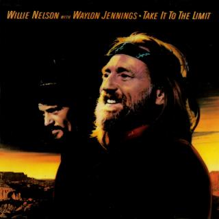 WillIe Nelson With Waylon Jennings ‎– Take It To The Limit