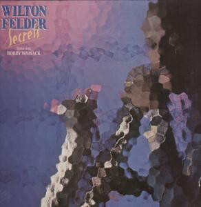 Wilton Felder Featuring Bobby Womack ‎– Secrets