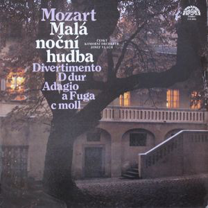 Wolfgang Amadeus Mozart - Český Komorní Orchestr, Josef Vlach ‎– Malá Noční Hudba / Divertimento D Dur / Adagio A Fuga C Moll