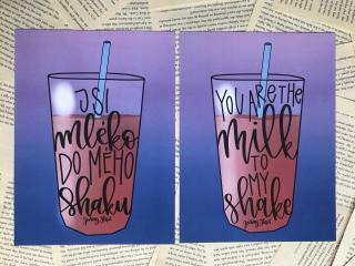 Art print: Jsi mléko do mého shaku/You're the milk Barva: Anglicky