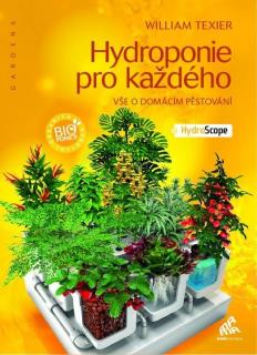 Hydroponie pro každého - William Texier, kniha (Základní průvodce do světa hydroponie.)