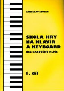 Jaroslav Stojan - Škola hry na klavír a keyboard 1.díl