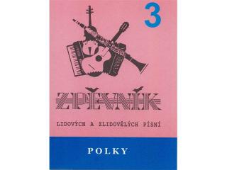 Polky 3 - Zpěvník lidových a zlidovělých písní