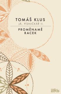 Tomáš Klus - Já, písničkář II. -PROMĚNAMĚ RACEK