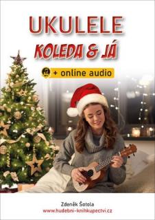 Ukulele, koleda & já + online audio/Zdeněk Šotola
