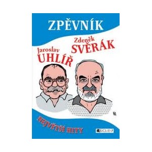 Zpěvník Jaroslav Uhlíř a Zdeněk Svěrák