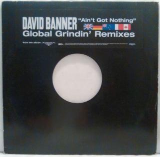 David Banner ‎– Ain't Got Nothing (Global Grindin' Remixes) 2005