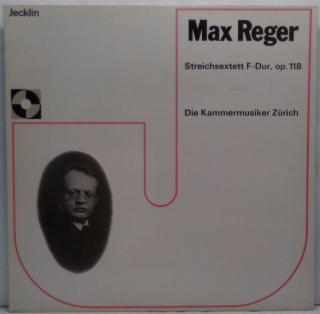 LP Max Reger, Die Kammermusiker Zürich - Streichsextett F-Dur, Op. 118