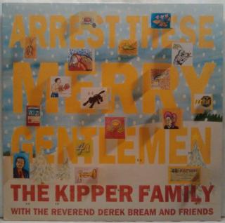 LP The Kipper Family – Arrest These Merry Gentlemen, 1989