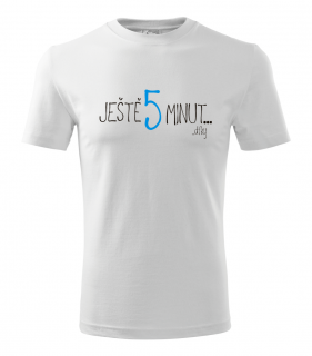 Ještě pět minut - Pánské tričko, Černé Barva: Bílá, Velikost: XXXL