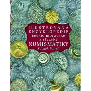 2016 - Petráň: Ilustrovaná encyklopedie české, moravské a slezské numismatiky