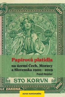 2019 - Hejzlar, AUREA Numismatika: Papírová platidla na území Čech, Moravy a Slovenska 1900-2019