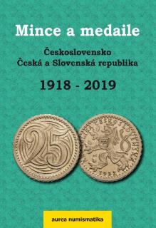 2019 - kolektiv AUREA Numismatika: Mince a medaile Československo, Česká a Slovenská republika 1918-2019