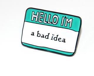 Brož BeCool - Ahoj, jsem špatná myšlenka; Hello I´m bad idea; Šílená placka pro všechny 3311