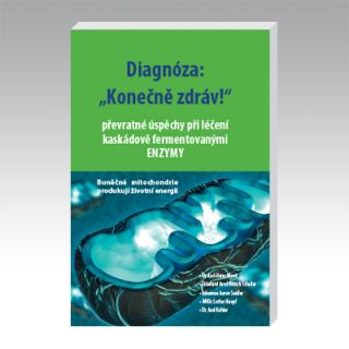 Kniha Diagnóza: „Konečně zdráv! “ („Převratné úspěchy při léčení kaskádově fermentovanými ENZYMY“)