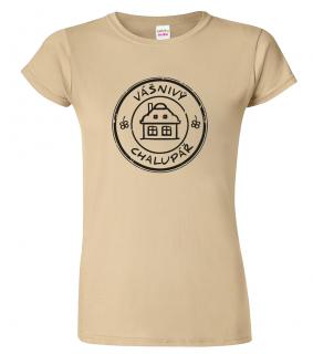 Dámské tričko pro chalupáře - Vášnivý chalupář Barva: Béžová (51), Velikost: M