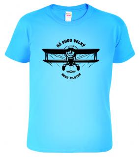 Dětské chlapecké tričko - Až budu velký, budu pilotem Barva: Nebesky modrá (15), Velikost: 10 let / 146 cm