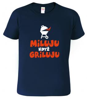 Grilovací tričko - Miluju, když griluju Barva: Námořní modrá (02), Velikost: 4XL