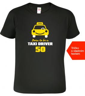 Pánské tričko k narozeninám pro taxikáře - Taxi Driver Barva: Černá (01), Velikost: 2XL