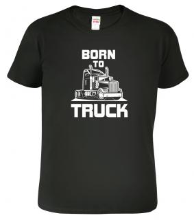 Pánské tričko pro kamioňáka - Born to Truck Barva: Černá (01), Velikost: M