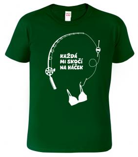 Pánské tričko pro rybáře - Každá mi skočí na háček Barva: Lahvově zelená (06), Velikost: 2XL