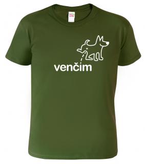 Pánské tričko se psem - Venčím Barva: Vojenská zelená (Military Green), Velikost: S