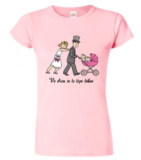 Svatební tričko pro nevěstu - Ve dvou se to lépe táhne Barva: Růžová (30), Velikost: XL