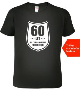 Tričko k narozeninám - Vypadám dobře Barva: Černá (01), Velikost: 2XL