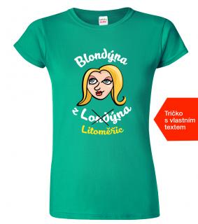 Tričko pro blondýny - Blondýna z... Barva: Emerald (19), Střih: Dámský, Velikost: M
