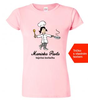 Tričko pro maminku - Báječná kuchařka Barva: Růžová (30), Střih: Dámský, Velikost: 2XL