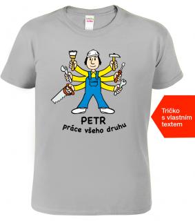 Vtipné tričko - Práce všeho druhu Barva: Světle šedý melír (03), Velikost: 2XL