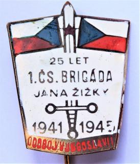 Odznak 1. ČS. BRIGÁDA JANA ŽIŽKY 1941 - 1945 - Odboj v Jugoslavii - 25 let