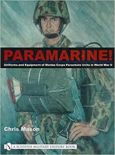 Paramarine!: Uniforms and Equipment of Marine Corps Parachute Units