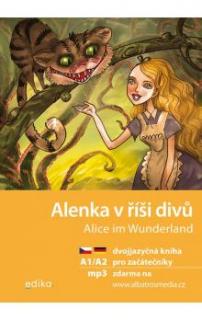 Alenka v říši divů - dvojjazyčná kniha pro začátečníky A1/A2  - zrcadlový text (němčina)