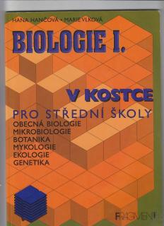 Biologie I. v kostce pro SŠ Obecná biol., Mikrobiologie,Botanika...