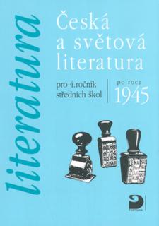 Česká a světová literatura po roce 1945  pro 4.ročník,  V.Nezkusil