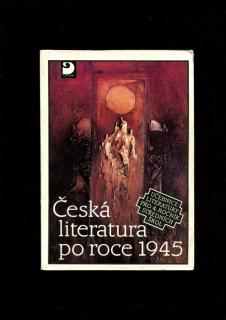 Česká  literatura po roce 1945 /uč.literatury pro 4.ročník SŠ