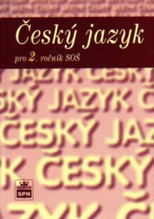 Český jazyk pro 2.ročník  SOŠ (Josef Soukal)