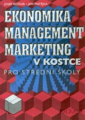 Ekonomika, management, marketing v kostce pro střední školy - Josef Kozler