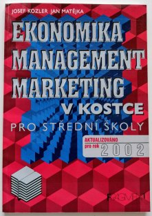 Ekonomika, management, marketing v kostce pro střední školy - Josef Kozler