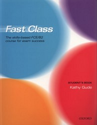 Fast Class - Student´s Book The skills-based FCE/B2 course
