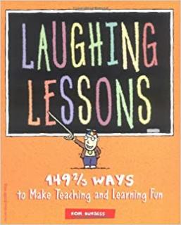 Laughing Lessons: 149 2/3 Ways to Make Teaching and Learning Fun Paperback (angličtina)