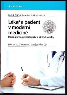 Lékař a pacient v moderní medicíně  (Etické, právní, psychologické a klinické aspekty)