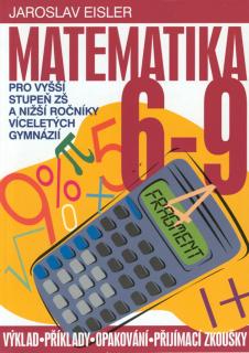 Matematika 6-9 pro vyšší stupeň ZŠ a nižší ročníky víceletých gymnázií