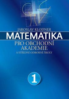 Matematika pro obchodní akademie - I. díl KLODNER / NOVÁ