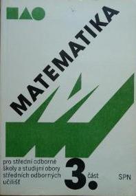 Matematika pro střední odborné školy a studijní obory SOU 3.část