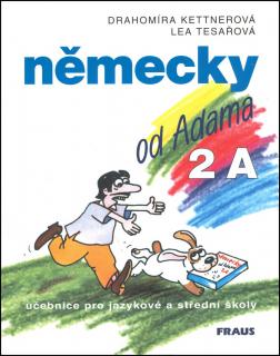 Německy od Adama 2A učebnice pro jazykové a střední školy