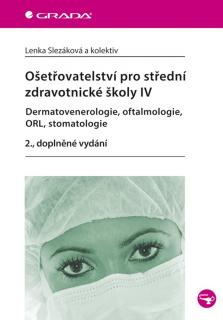Ošetřovatelství pro stř. zdrav.školy IV - Dermatovenerologie, oftal., 2., doplně